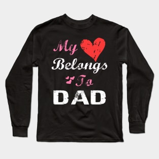 My Love belong to my dad Long Sleeve T-Shirt